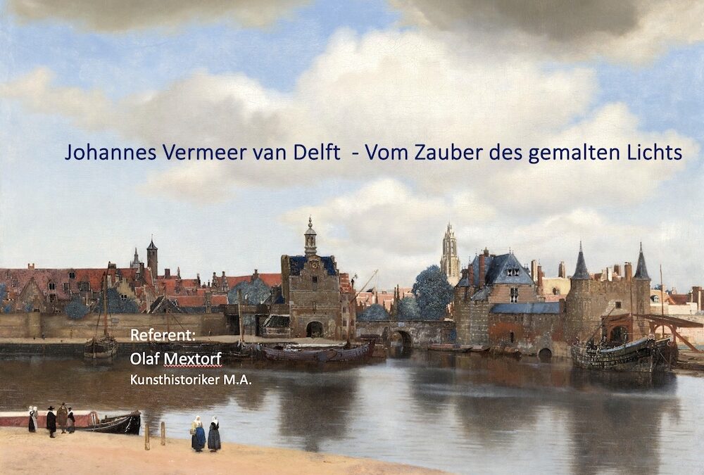 Johannes Vermeer van Delft – Vom Zauber des gemalten Lichts