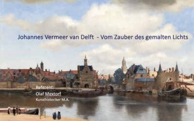Johannes Vermeer van Delft – Vom Zauber des gemalten Lichts